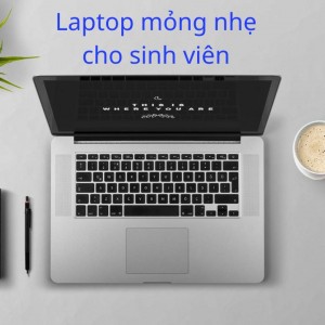 10+ Laptop mỏng nhẹ, nhỏ gọn cho sinh viên 2023